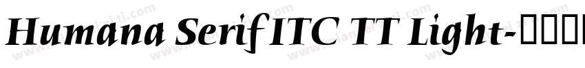 Humana Serif ITC TT Light字体转换